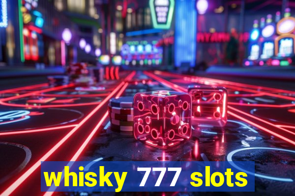 whisky 777 slots